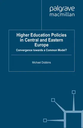 Dobbins |  Higher Education Policies in Central and Eastern Europe | eBook | Sack Fachmedien