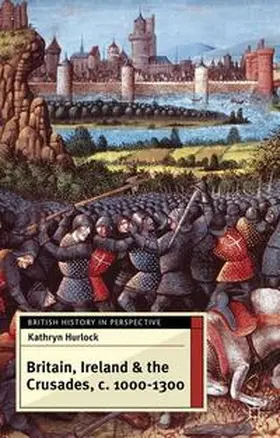 Hurlock | Britain, Ireland and the Crusades, C.1000-1300 | Buch | 978-0-230-29863-7 | sack.de