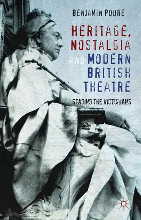 Poore |  Heritage, Nostalgia and Modern British Theatre | Buch |  Sack Fachmedien