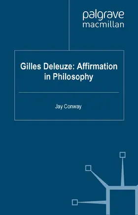 Conway |  Gilles Deleuze: Affirmation in Philosophy | eBook | Sack Fachmedien