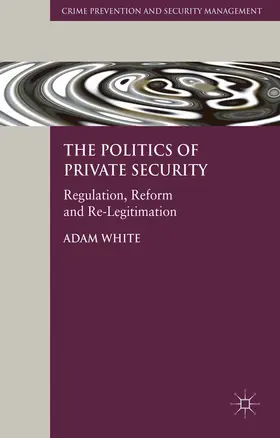 White |  The Politics of Private Security | eBook | Sack Fachmedien