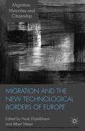 Dijstelbloem / Meijer |  Migration and the New Technological Borders of Europe | eBook | Sack Fachmedien
