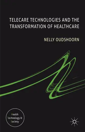 Oudshoorn |  Telecare Technologies and the Transformation of Healthcare | Buch |  Sack Fachmedien