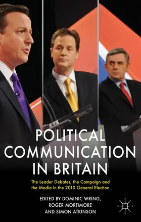 Mortimore / Wring / Atkinson |  Political Communication in Britain | Buch |  Sack Fachmedien