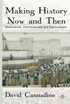 Cannadine |  Making History Now and Then | Buch |  Sack Fachmedien