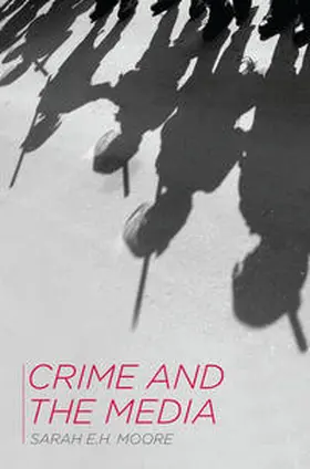 Moore |  Crime and the Media | Buch |  Sack Fachmedien