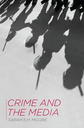 Moore |  Crime and the Media | Buch |  Sack Fachmedien