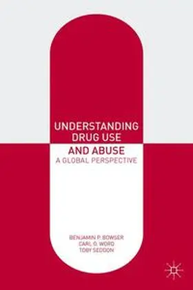 Bowser / Word / Seddon |  Understanding Drug Use and Abuse | Buch |  Sack Fachmedien