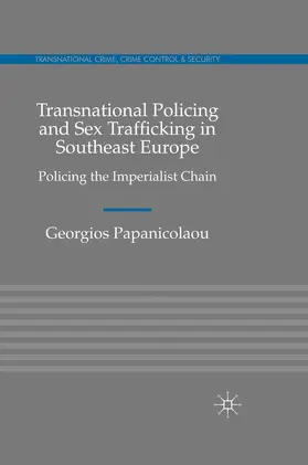 Papanicolaou |  Transnational Policing and Sex Trafficking in Southeast Europe | eBook | Sack Fachmedien