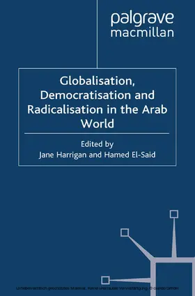 Harrigan / El-Said |  Globalisation, Democratisation and Radicalisation in the Arab World | eBook | Sack Fachmedien