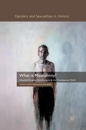 Arnold / Brady |  What is Masculinity? | eBook | Sack Fachmedien