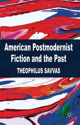 Savvas |  American Postmodernist Fiction and the Past | eBook | Sack Fachmedien