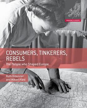 Hård / Oldenziel | Consumers, Tinkerers, Rebels | Buch | 978-0-230-30802-2 | sack.de