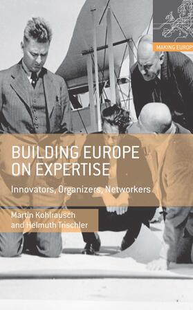Trischler / Kohlrausch | Building Europe on Expertise | Buch | 978-0-230-30805-3 | sack.de