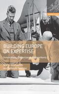 Trischler / Kohlrausch |  Building Europe on Expertise | Buch |  Sack Fachmedien
