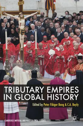 Bang / Bayly |  Tributary Empires in Global History | Buch |  Sack Fachmedien