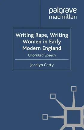 Catty |  Writing Rape, Writing Women in Early Modern England | eBook | Sack Fachmedien