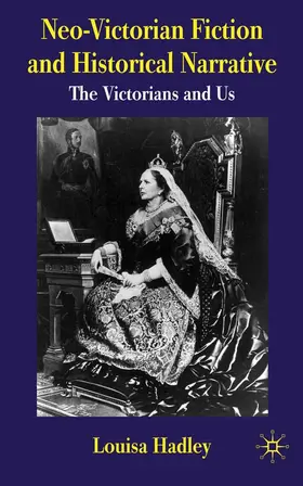 Hadley |  Neo-Victorian Fiction and Historical Narrative | eBook | Sack Fachmedien
