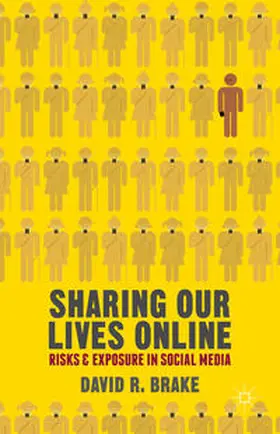 Brake |  Sharing Our Lives Online | Buch |  Sack Fachmedien
