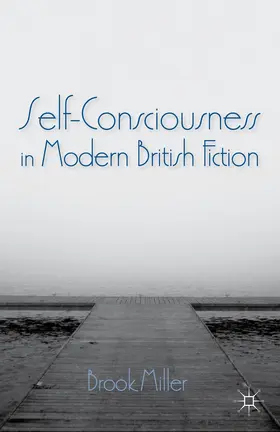 Miller |  Self-Consciousness in Modern British Fiction | Buch |  Sack Fachmedien