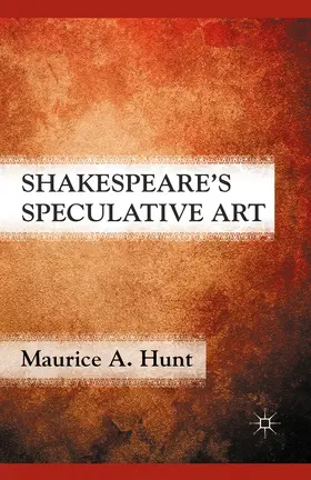 Hunt |  Shakespeare’s Speculative Art | eBook | Sack Fachmedien