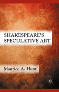 Hunt |  Shakespeare’s Speculative Art | eBook | Sack Fachmedien