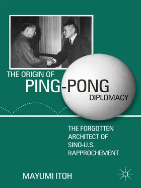 Itoh |  The Origin of Ping-Pong Diplomacy | eBook | Sack Fachmedien