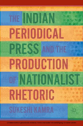 Kamra |  The Indian Periodical Press and the Production of Nationalist Rhetoric | eBook | Sack Fachmedien