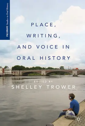 Trower | Place, Writing, and Voice in Oral History | E-Book | www.sack.de