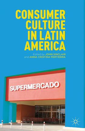 Sinclair / Pertierra / Loparo |  Consumer Culture in Latin America | Buch |  Sack Fachmedien