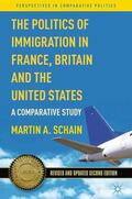 Schain |  The Politics of Immigration in France, Britain, and the United States | Buch |  Sack Fachmedien