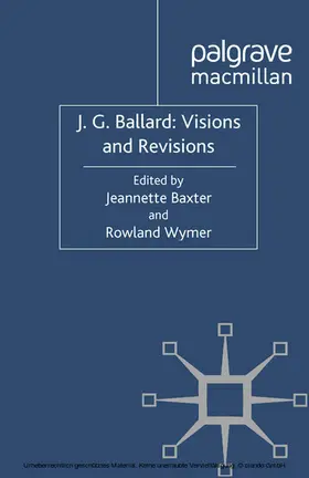 Baxter / Wymer |  J. G. Ballard: Visions and Revisions | eBook | Sack Fachmedien