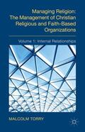 Torry |  Managing Religion: The Management of Christian Religious and Faith-Based Organizations | Buch |  Sack Fachmedien