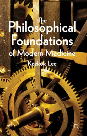 Lee | The Philosophical Foundations of Modern Medicine | Buch | 978-0-230-34829-5 | www.sack.de