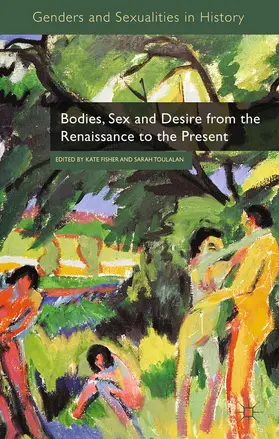 Fisher / Toulalan |  Bodies, Sex and Desire from the Renaissance to the Present | eBook | Sack Fachmedien