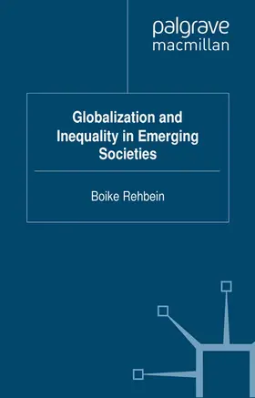 Rehbein |  Globalization and Inequality in Emerging Societies | eBook | Sack Fachmedien