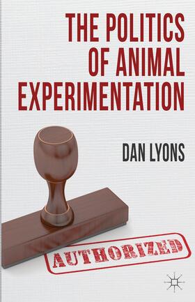 Lyons |  The Politics of Animal Experimentation | Buch |  Sack Fachmedien