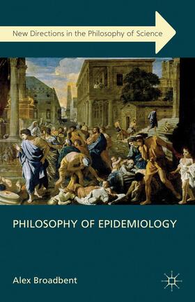 Broadbent | Philosophy of Epidemiology | Buch | 978-0-230-35512-5 | sack.de