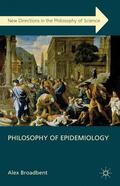 Broadbent |  Philosophy of Epidemiology | Buch |  Sack Fachmedien