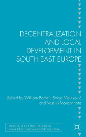 Bartlett / Malekovic / Monastiriotis |  Decentralization and Local Development in South East Europe | Buch |  Sack Fachmedien