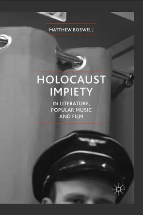 Boswell |  Holocaust Impiety in Literature, Popular Music and Film | eBook | Sack Fachmedien