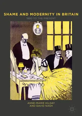 Kilday / Nash |  Shame and Modernity in Britain | Buch |  Sack Fachmedien