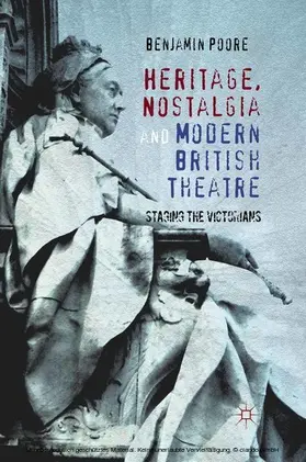Poore |  Heritage, Nostalgia and Modern British Theatre | eBook | Sack Fachmedien
