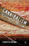 Brown |  Cannibalism in Literature and Film | Buch |  Sack Fachmedien