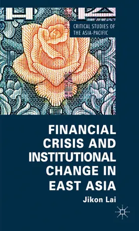 Lai |  Financial Crisis and Institutional Change in East Asia | Buch |  Sack Fachmedien