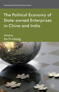 Yi-chong |  The Political Economy of State-Owned Enterprises in China and India | Buch |  Sack Fachmedien