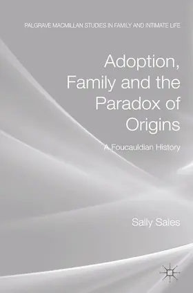 Sales |  Adoption, Family and the Paradox of Origins | eBook | Sack Fachmedien