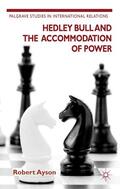 Ayson |  Hedley Bull and the Accommodation of Power | Buch |  Sack Fachmedien