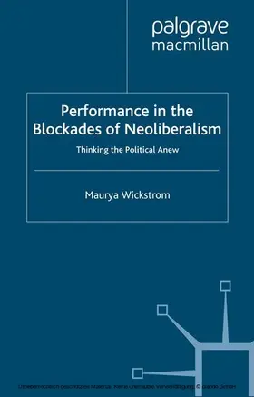 Wickstrom |  Performance in the Blockades of Neoliberalism | eBook | Sack Fachmedien