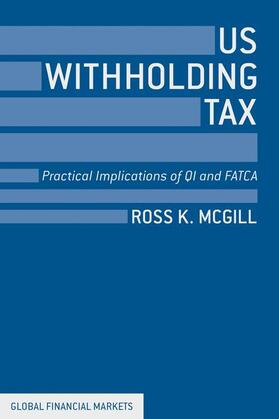 McGill | US Withholding Tax: Practical Implications of QI and FATCA | Buch | 978-0-230-36461-5 | sack.de